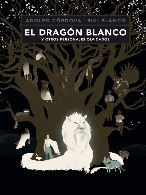 Title details for El dragón blanco y otros personajes olvidados by Adolfo Córdova - Available